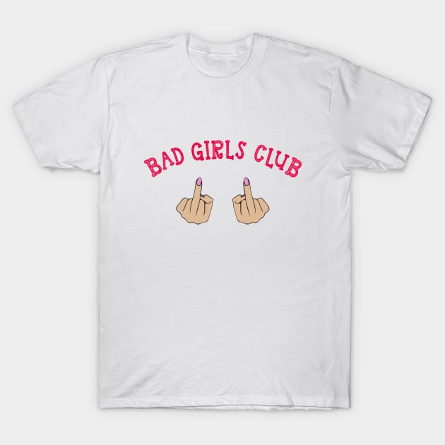 Bad girls club T-Shirt by NotoriousMedia